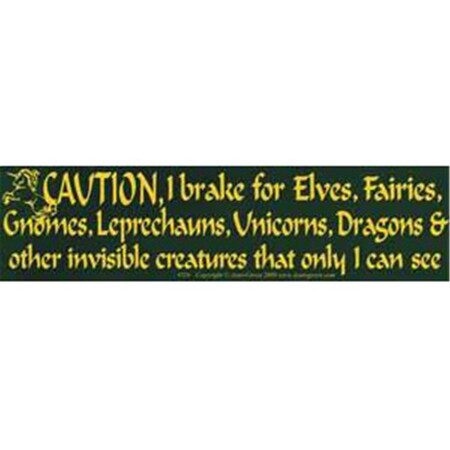 AzureGreen Bumper Sticker Caution! I Brake Elves Fairies, Gnomes, Leprechauns, Unicorns, Dragons